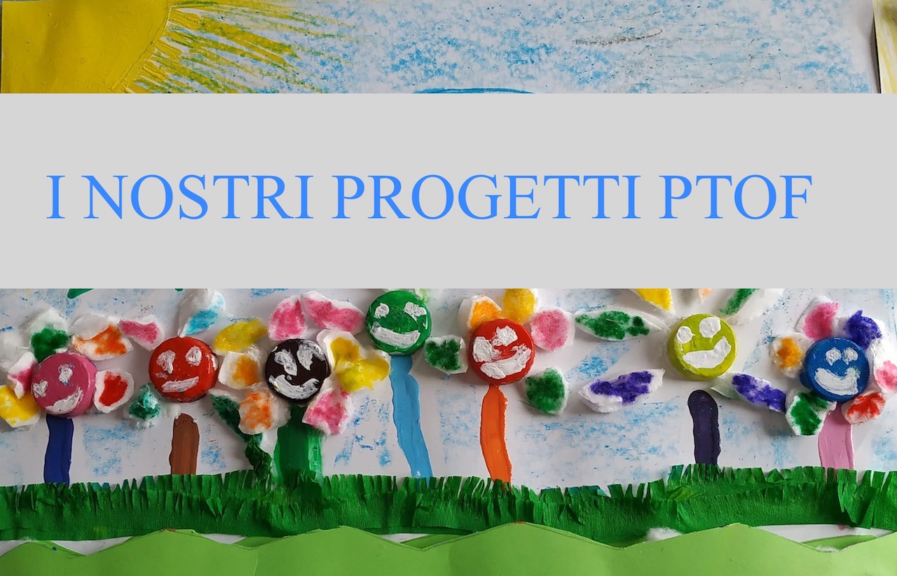 I nostri progetti PTOF